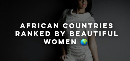 Countries With The Most Beautiful Ladies in Africa