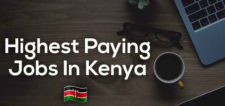 Highest paying jobs in Kenya