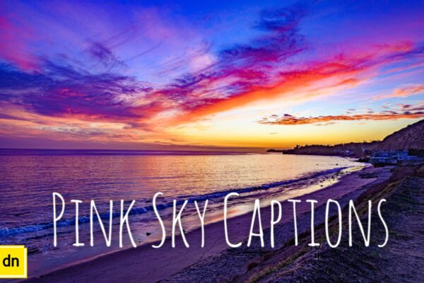 Pink sky captions