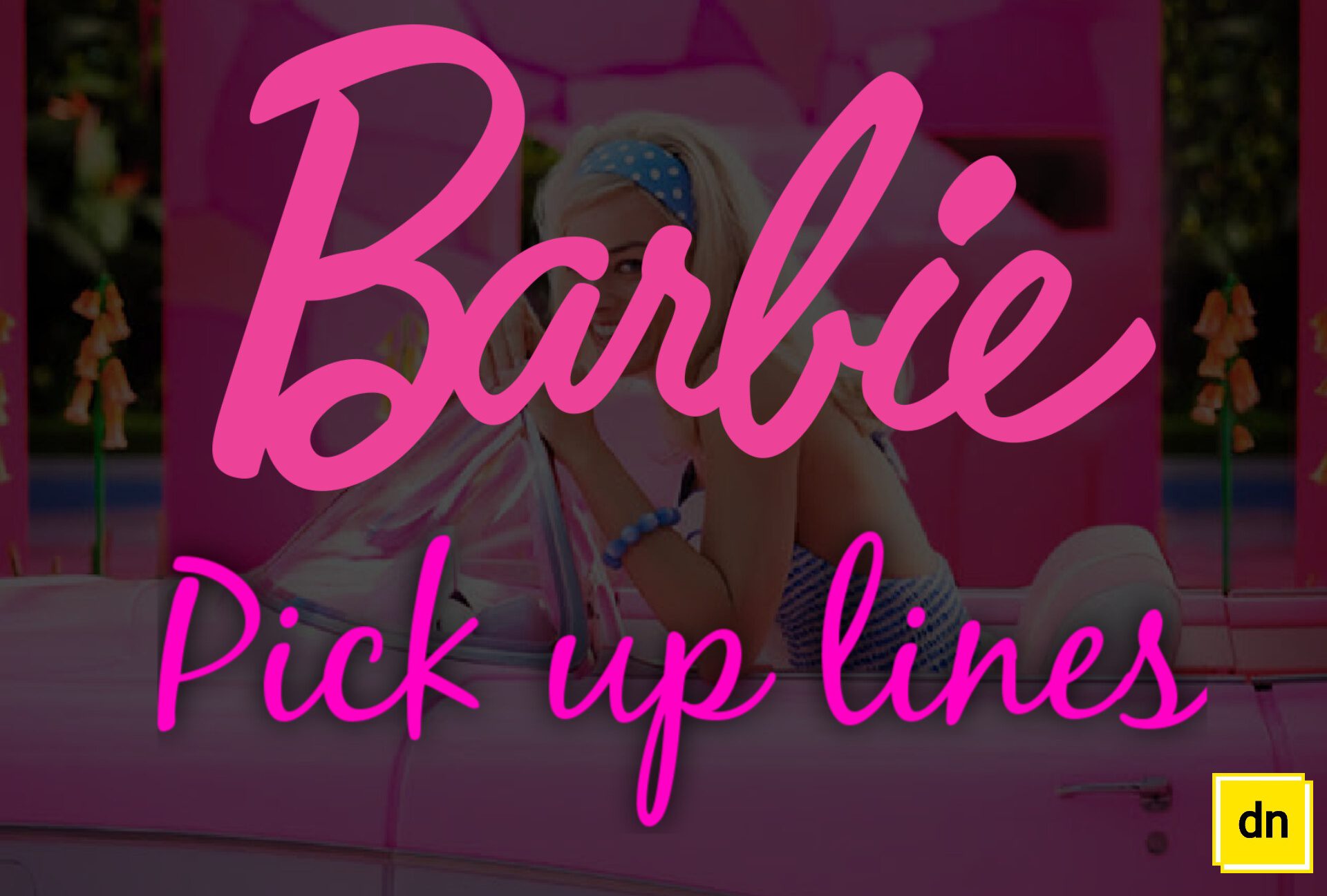 Barbie pick up lines