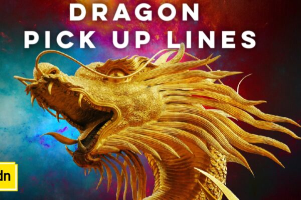 Dragon pick up lines