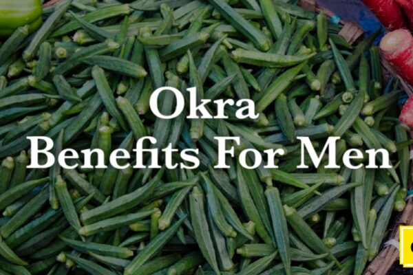 Okra Benefits For Men